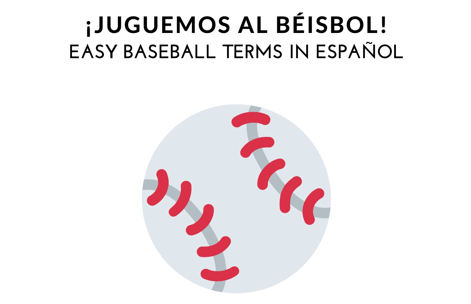¡JUGUEMOS AL BÉISBOL! Baseball Terms In Español Allez Elizabeth